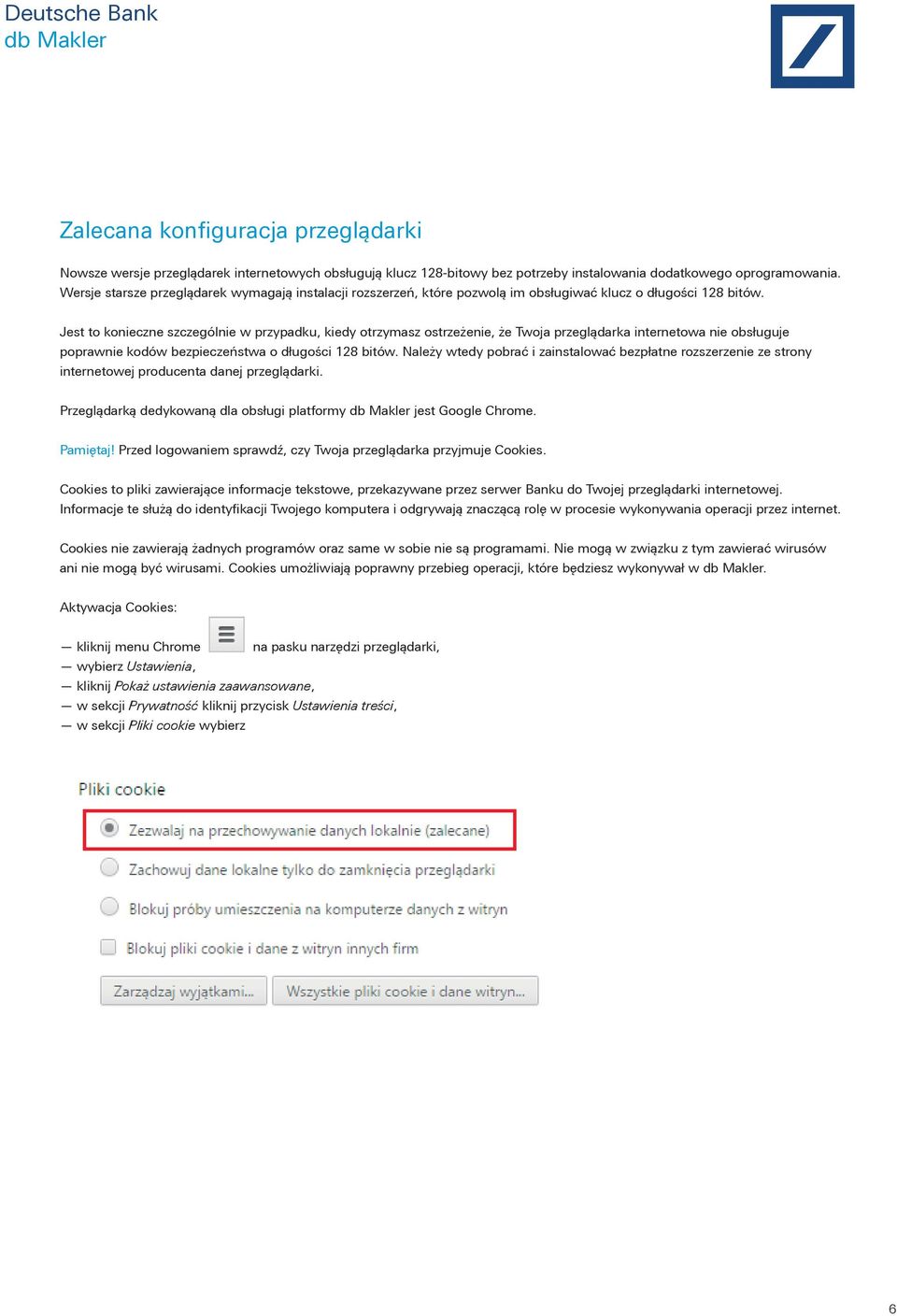 Jest to konieczne szczególnie w przypadku, kiedy otrzymasz ostrzeżenie, że Twoja przeglądarka internetowa nie obsługuje poprawnie kodów bezpieczeństwa o długości 128 bitów.