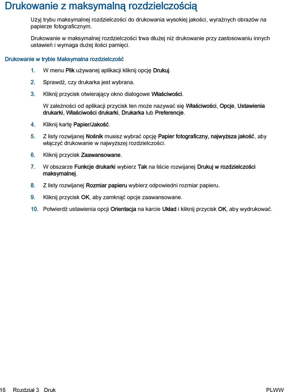 W menu Plik używanej aplikacji kliknij opcję Drukuj. 2. Sprawdź, czy drukarka jest wybrana. 3. Kliknij przycisk otwierający okno dialogowe Właściwości.