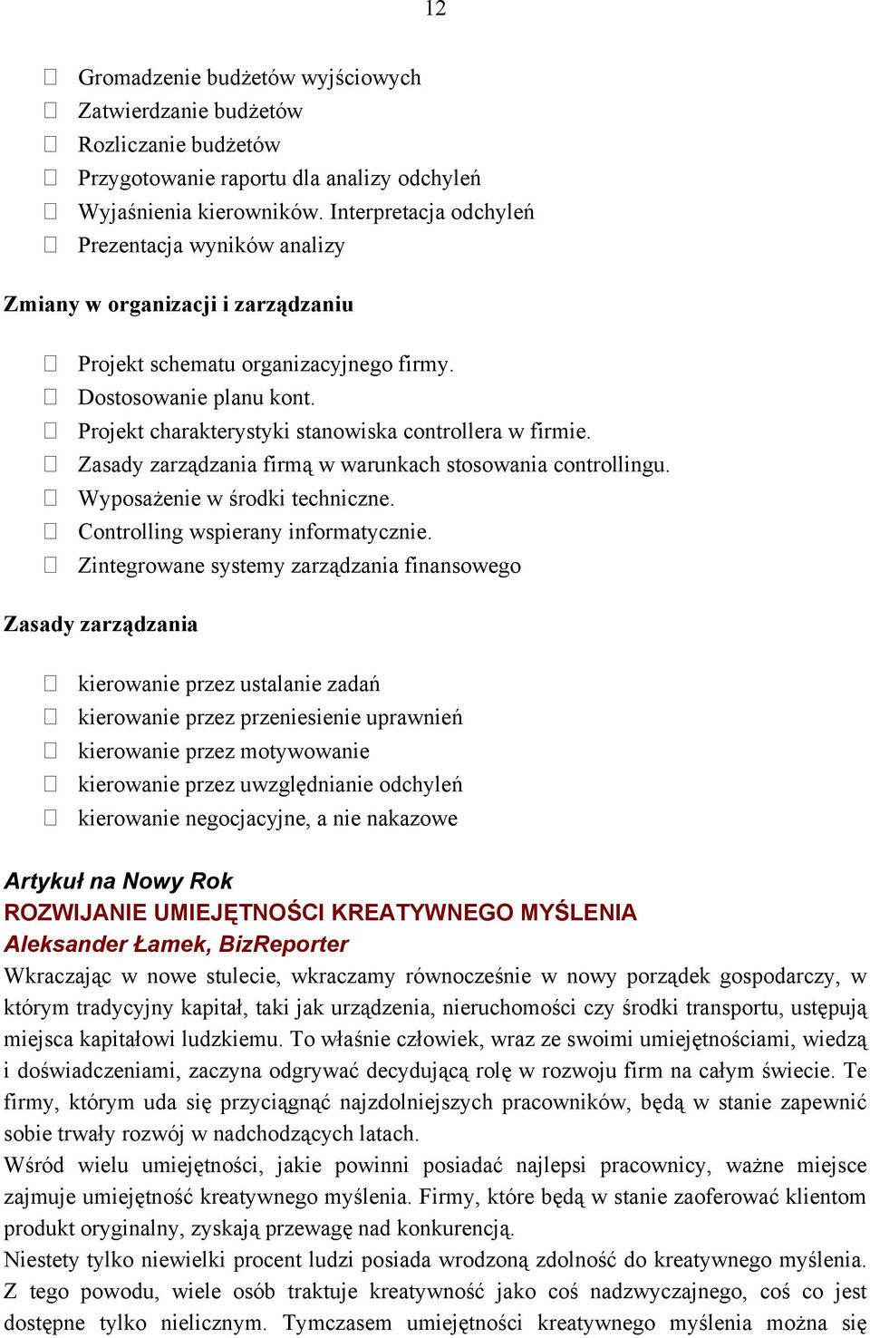 Projekt charakterystyki stanowiska controllera w firmie. Zasady zarządzania firmą w warunkach stosowania controllingu. Wyposażenie w środki techniczne. Controlling wspierany informatycznie.