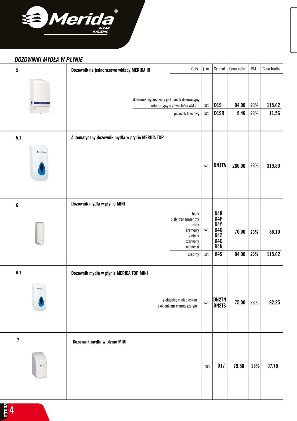 80 6 Dozownik mydła w płynie MINI biały biały transparentny żółty kremowy zielony czerwony niebieski D4B D4P D4Y D4O D4Z D4C D4N 70.00 86.