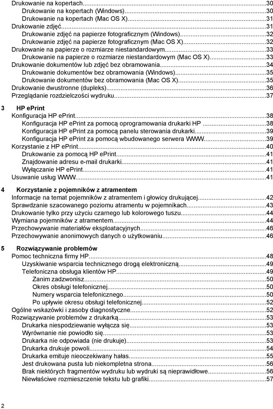 ..33 Drukowanie dokumentów lub zdjęć bez obramowania...34 Drukowanie dokumentów bez obramowania (Windows)...35 Drukowanie dokumentów bez obramowania (Mac OS X)...35 Drukowanie dwustronne (dupleks).