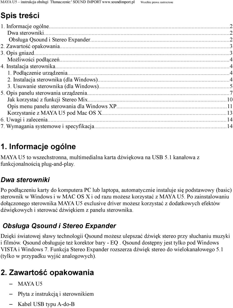 ..10 Opis menu panelu sterowania dla Windows XP...11 Korzystanie z MAYA U5 pod Mac OS X...13 6. Uwagi i zalecenia...14 7. Wymagania systemowe i specyfikacja...14 1.