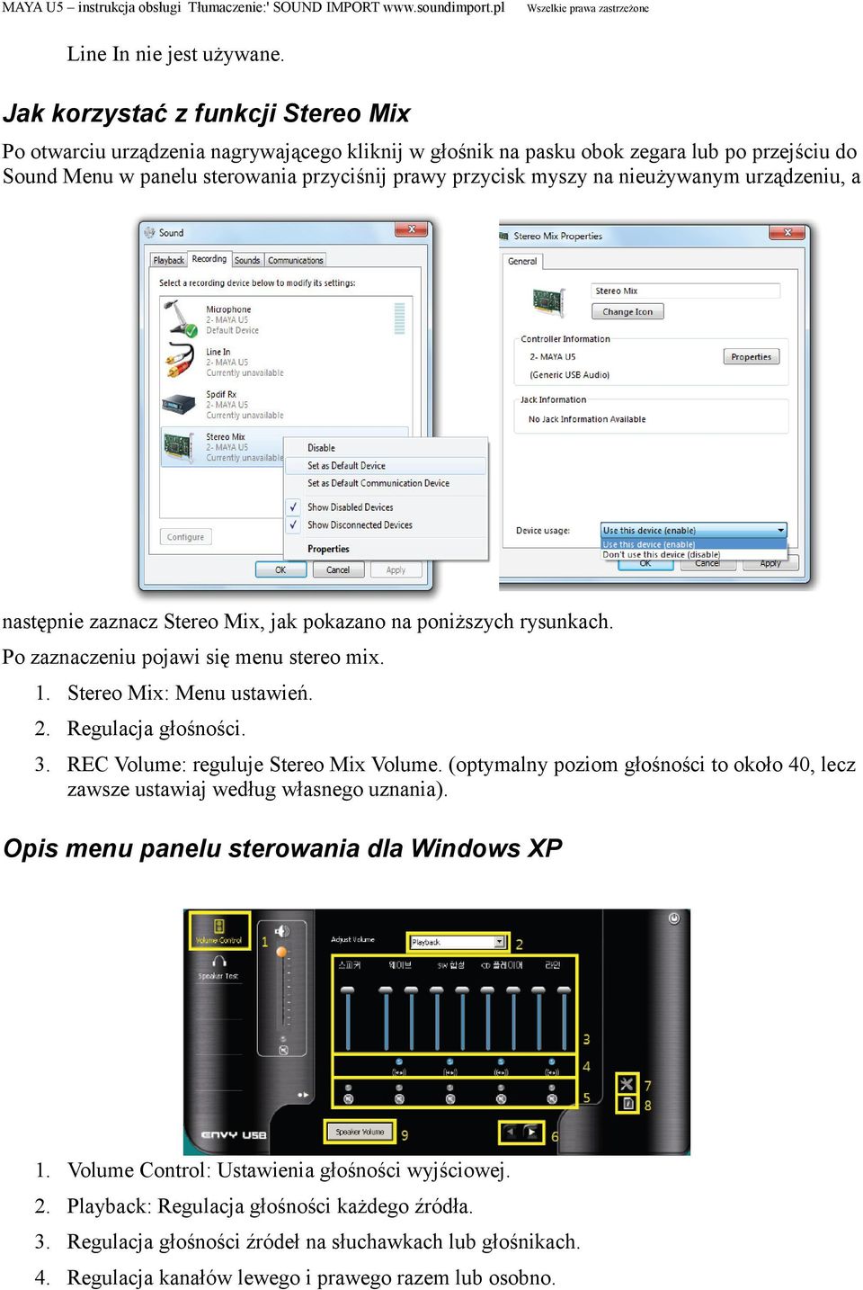 nieużywanym urządzeniu, a następnie zaznacz Stereo Mix, jak pokazano na poniższych rysunkach. Po zaznaczeniu pojawi się menu stereo mix. 1. Stereo Mix: Menu ustawień. 2. Regulacja głośności. 3.