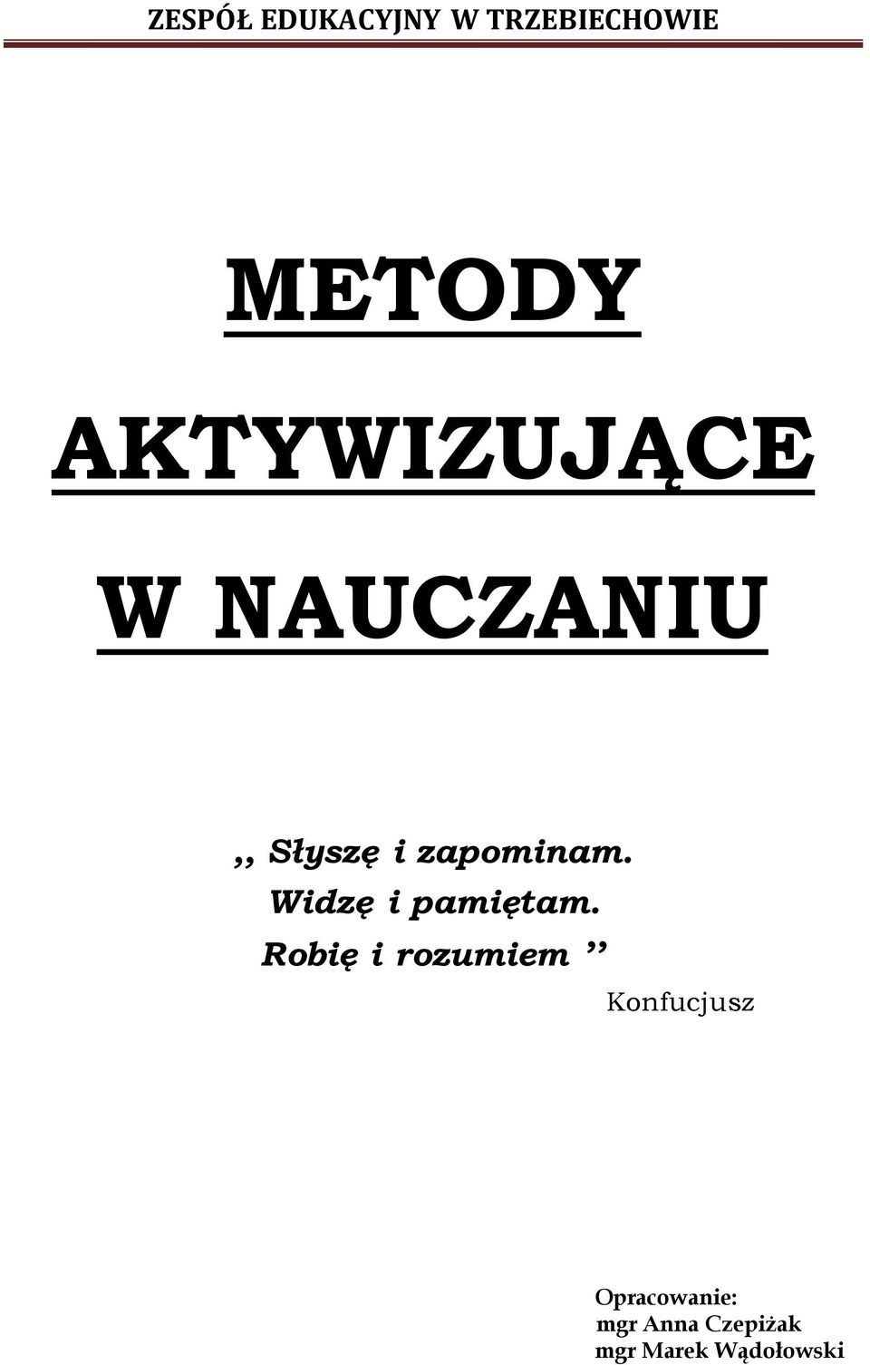 Widzę i pamiętam.