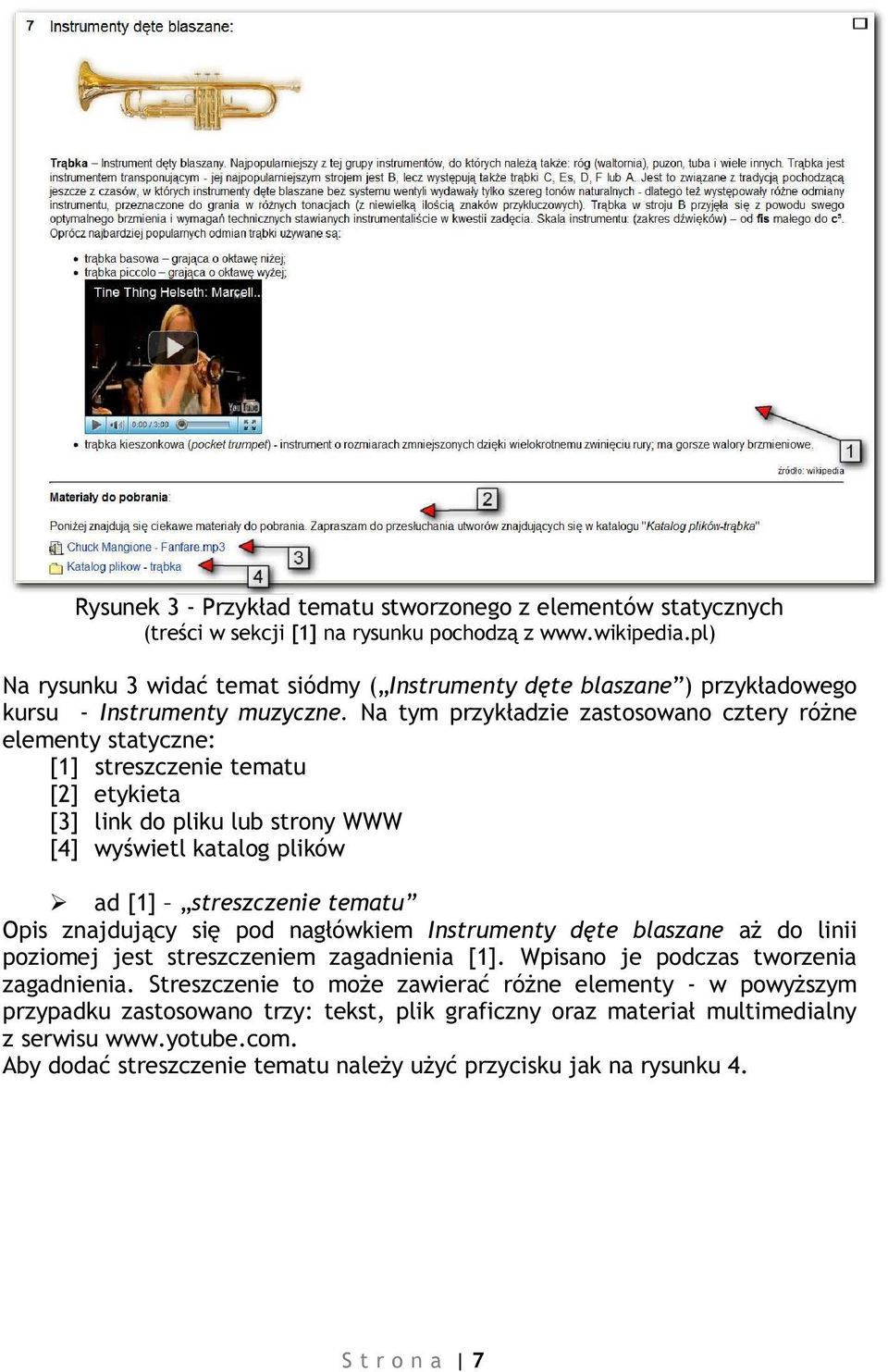 Na tym przykładzie zastosowano cztery różne elementy statyczne: [1] streszczenie tematu [2] etykieta [3] link do pliku lub strony WWW [4] wyświetl katalog plików ad [1] streszczenie tematu Opis