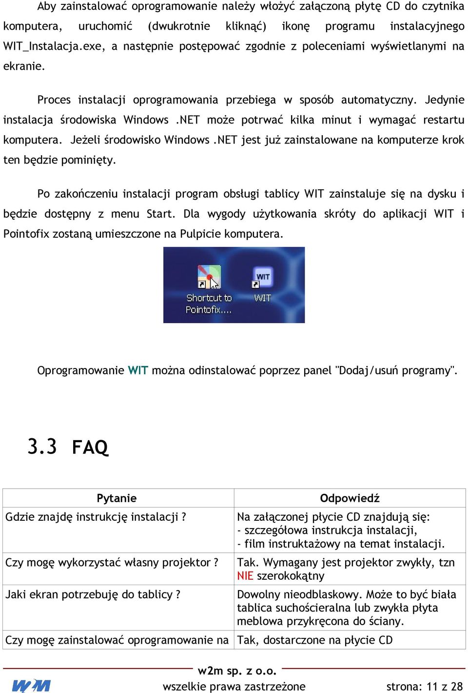 NET może potrwać kilka minut i wymagać restartu komputera. Jeżeli środowisko Windows.NET jest już zainstalowane na komputerze krok ten będzie pominięty.