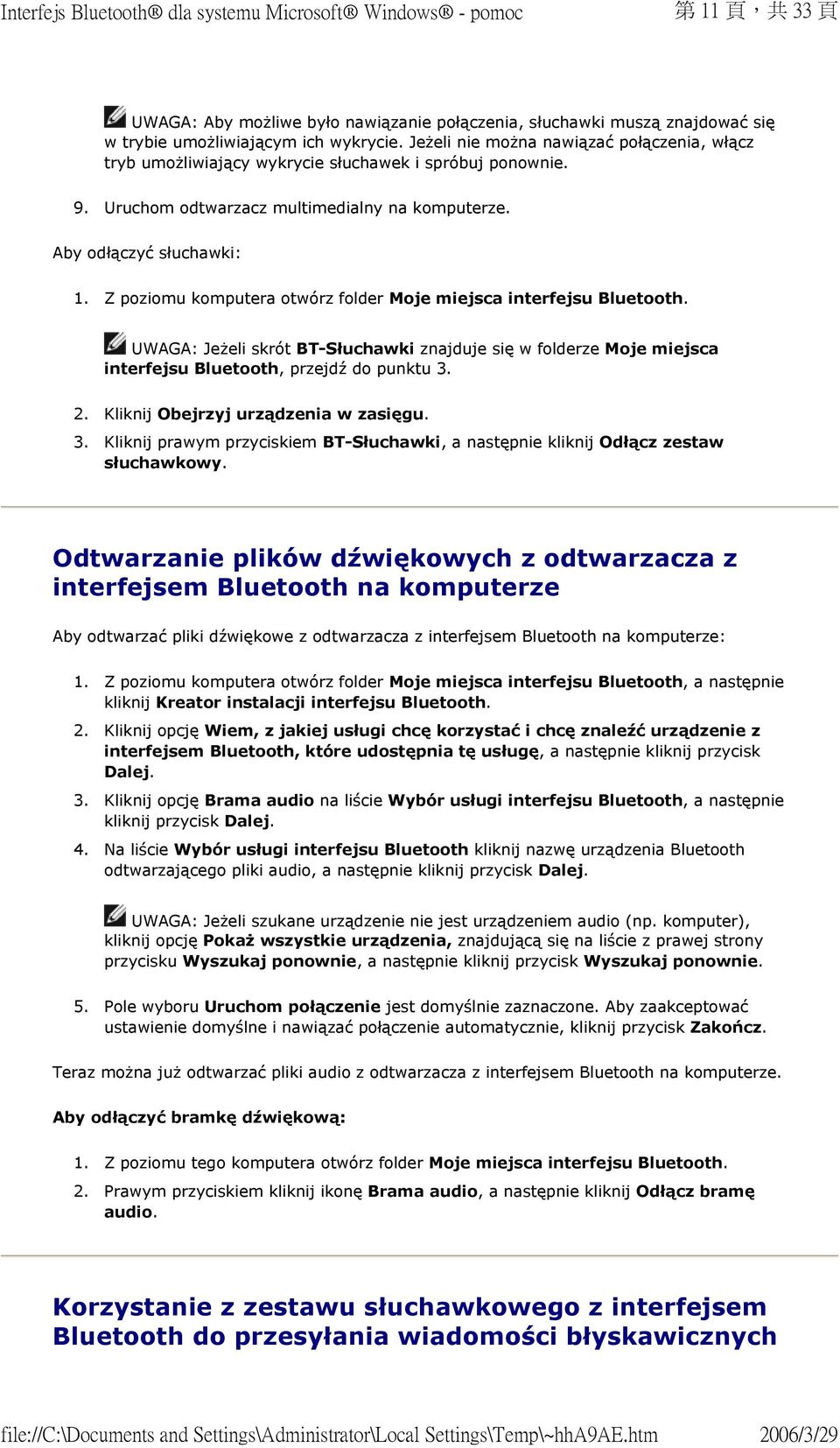 Z poziomu komputera otwórz folder Moje miejsca interfejsu Bluetooth. UWAGA: Jeżeli skrót BT-Słuchawki znajduje się w folderze Moje miejsca interfejsu Bluetooth, przejdź do punktu 3. 2.