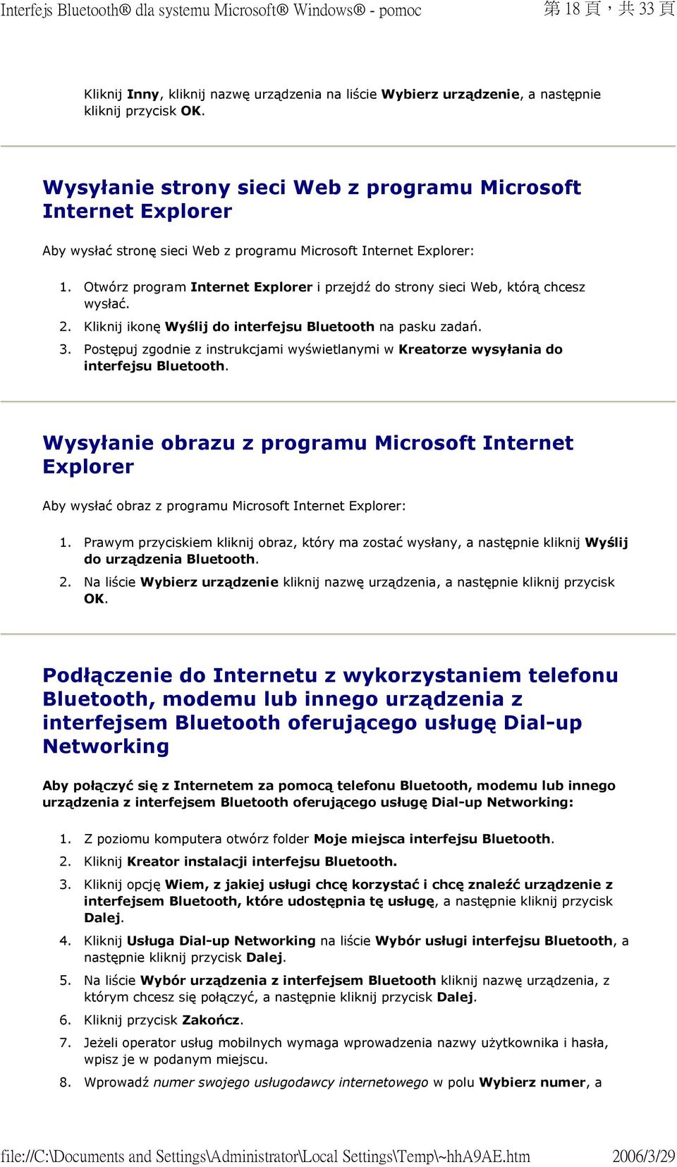 Otwórz program Internet Explorer i przejdź do strony sieci Web, którą chcesz wysłać. 2. Kliknij ikonę Wyślij do interfejsu Bluetooth na pasku zadań. 3.