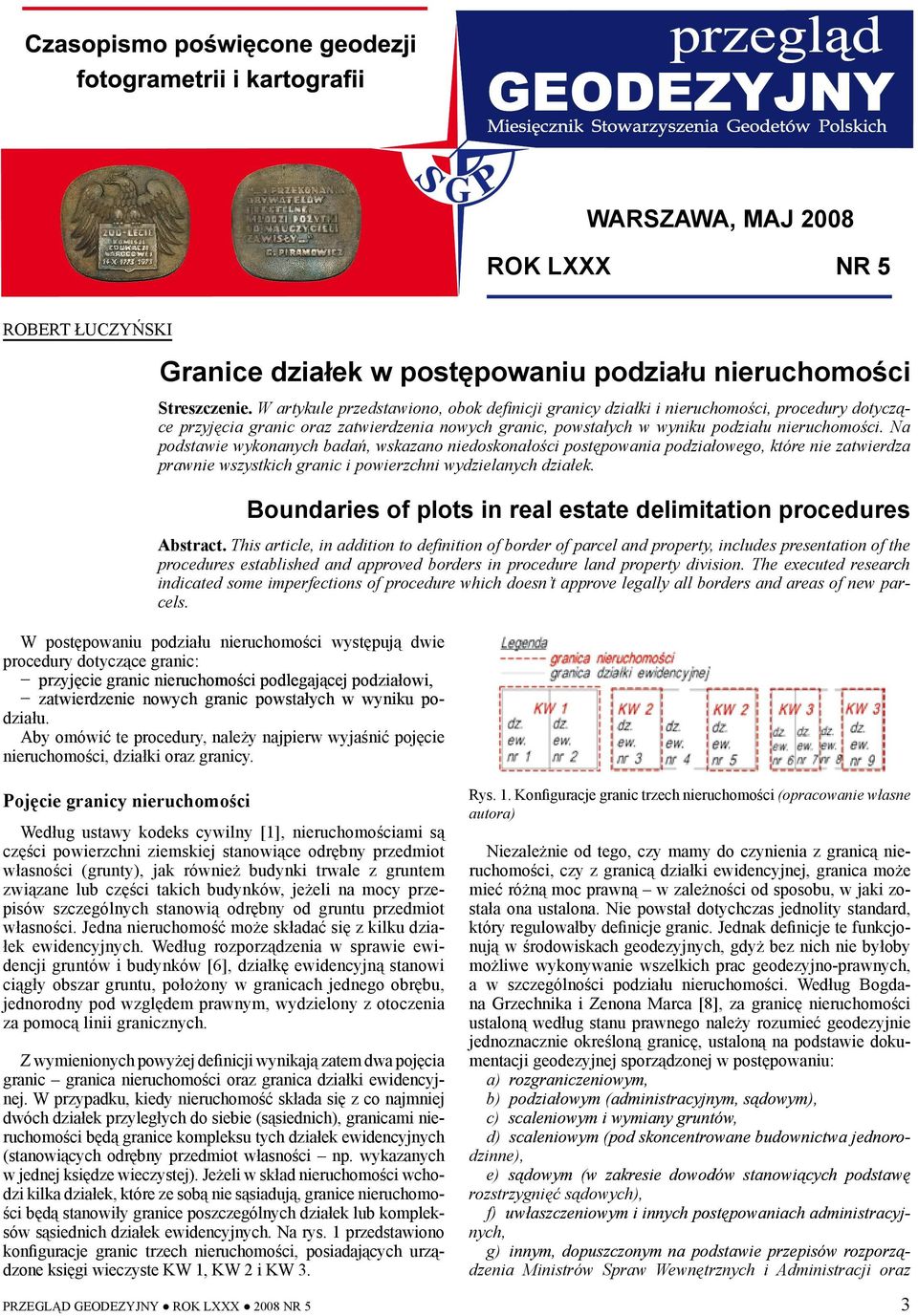 Na podstawie wykonanych badań, wskazano niedoskonałości postępowania podziałowego, które nie zatwierdza prawnie wszystkich granic i powierzchni wydzielanych działek.