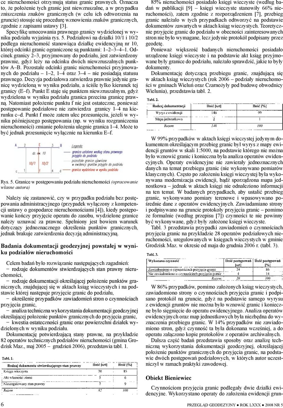 z zapisami ustawy [3]. Specyfikę umocowania prawnego granicy wydzielonej w wyniku podziału wyjaśnia rys. 5.