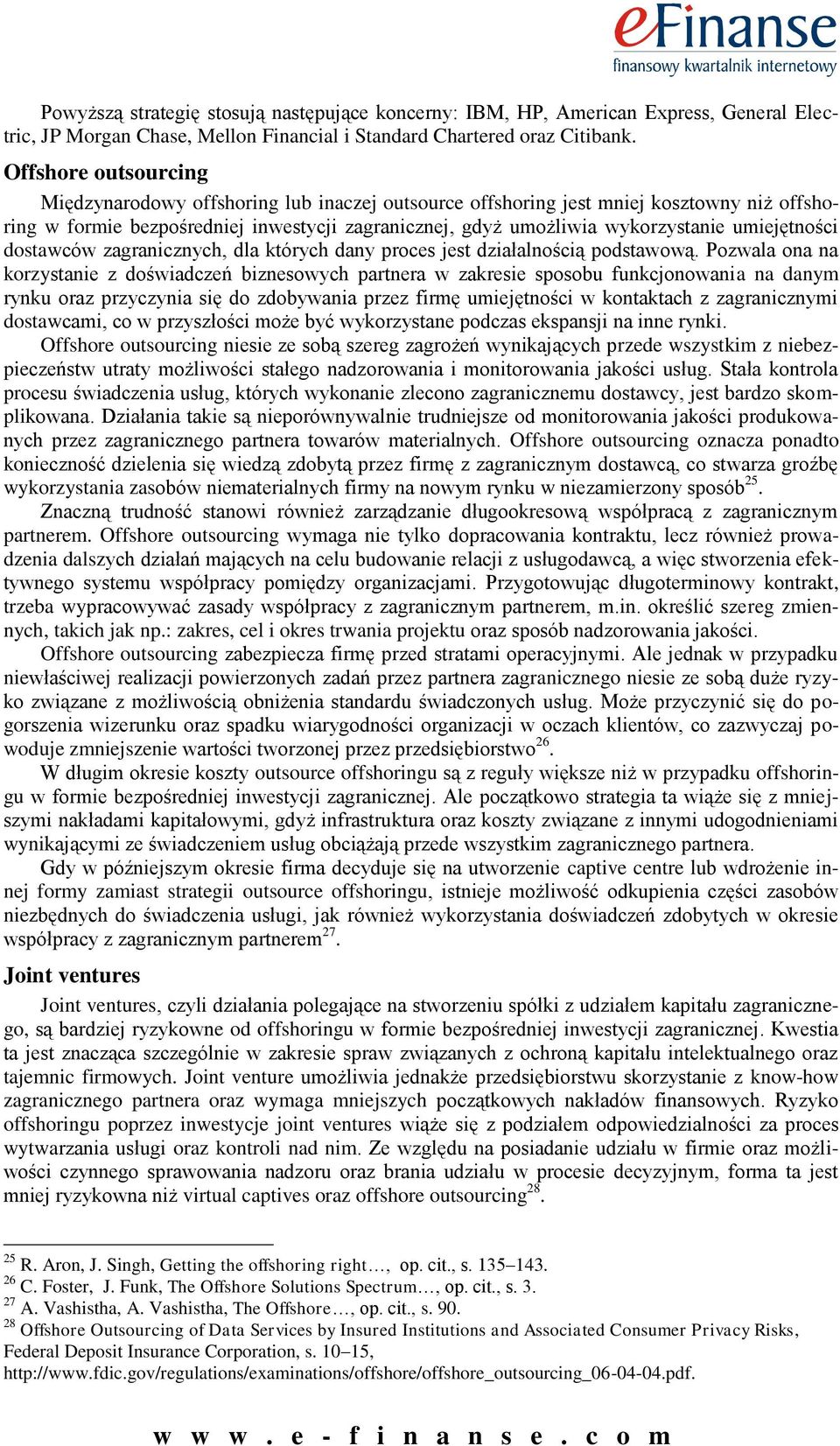 umiejętności dostawców zagranicznych, dla których dany proces jest działalnością podstawową.