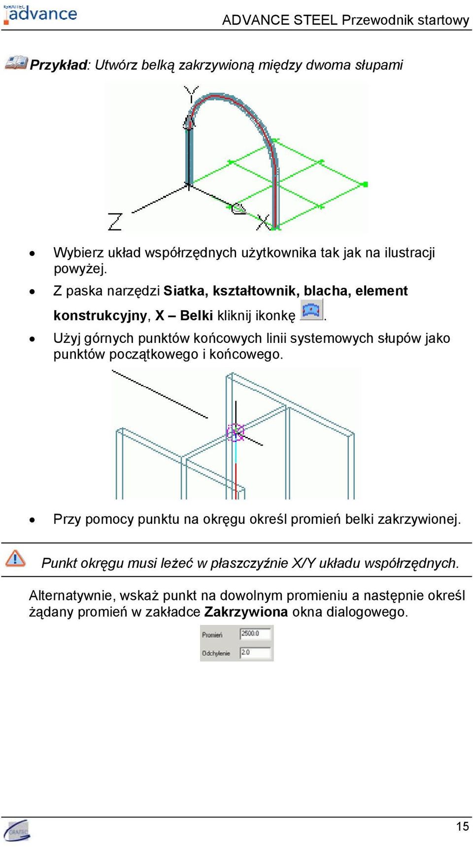 Użyj górnych punktów końcowych linii systemowych słupów jako punktów początkowego i końcowego.