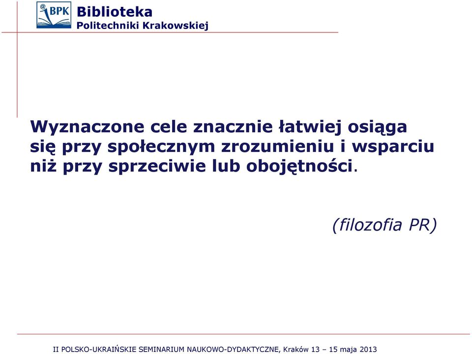 zrozumieniu i wsparciu niż przy