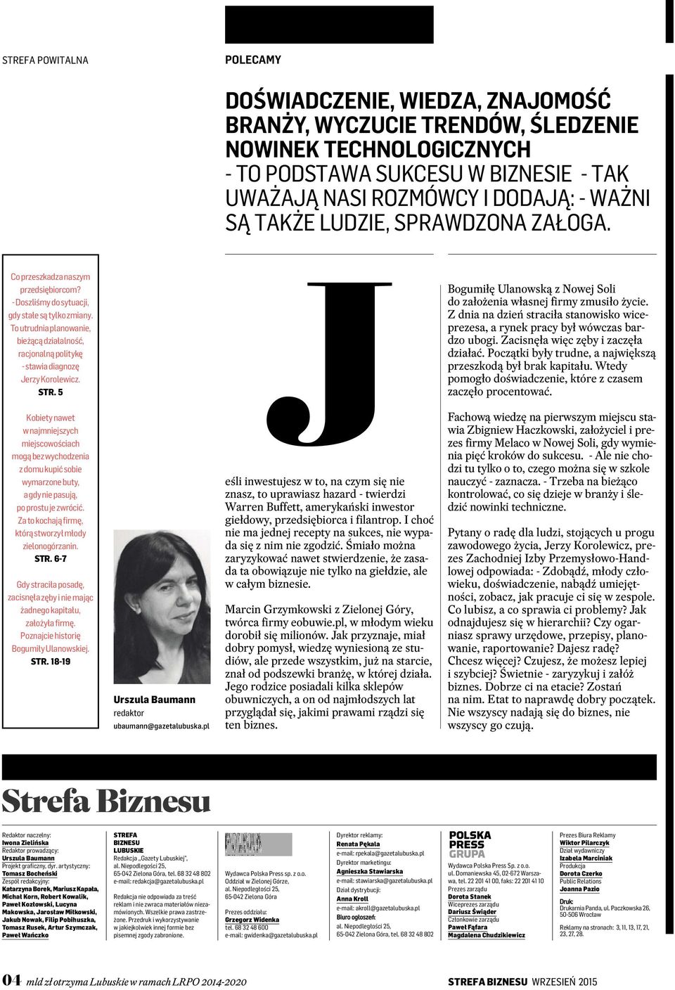 5 Kobiety nawet w najmniejszych miejscowościach mogą bez wychodzenia z domu kupić sobie wymarzone buty, a gdy nie pasują, po prostu je zwrócić.