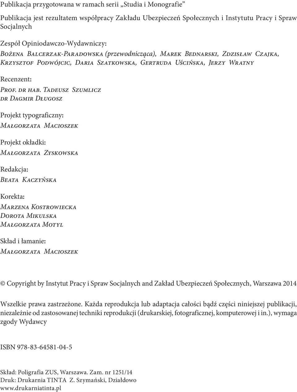 Tadeusz Szumlicz dr Dagmir Długosz Projekt typograficzny: Małgorzata Macioszek Projekt okładki: Małgorzata Zyskowska Redakcja: Beata Kaczyńska Korekta: Marzena Kostrowiecka Dorota Mikulska Małgorzata