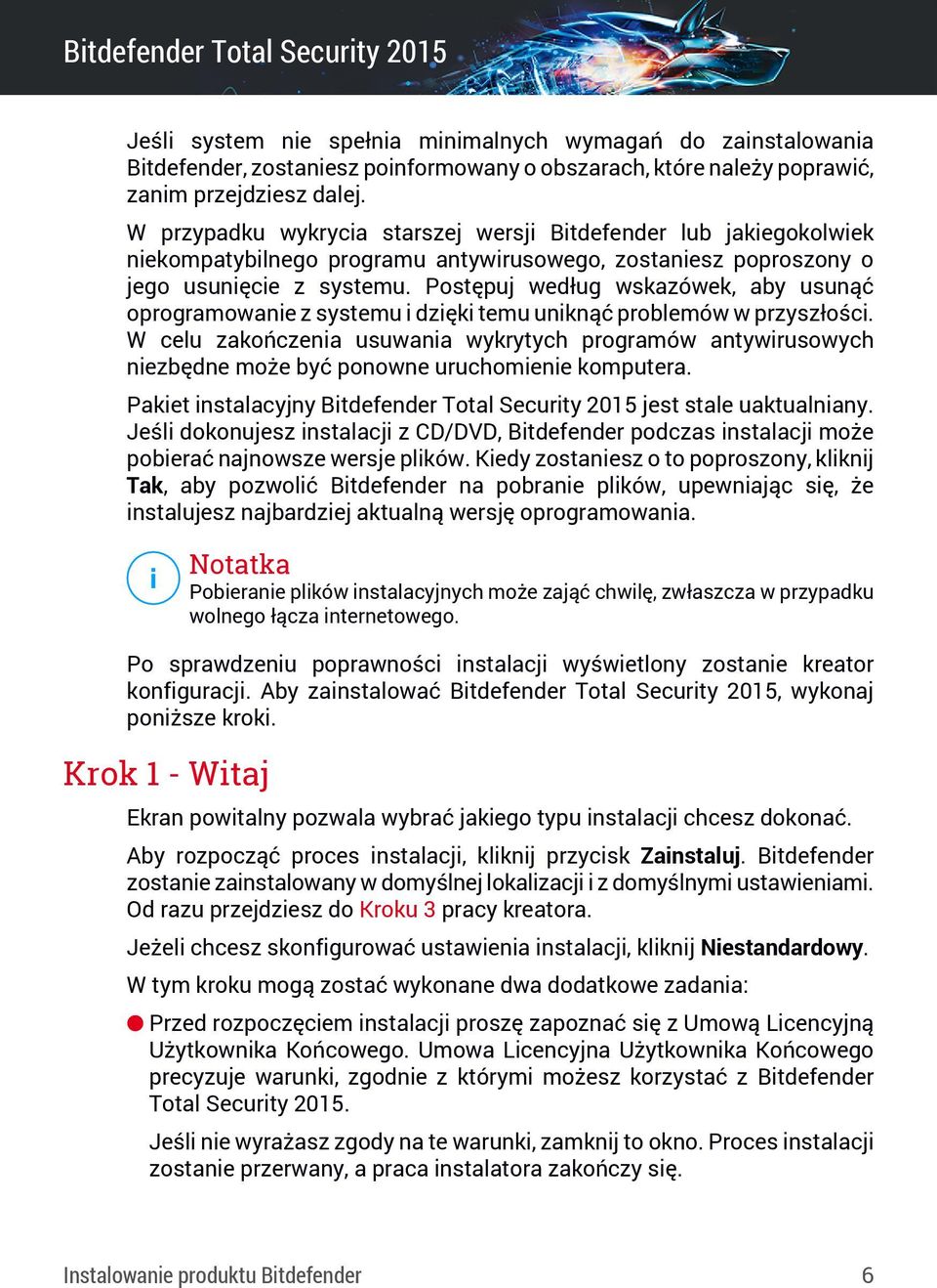 Postępuj według wskazówek, aby usunąć oprogramowanie z systemu i dzięki temu uniknąć problemów w przyszłości.