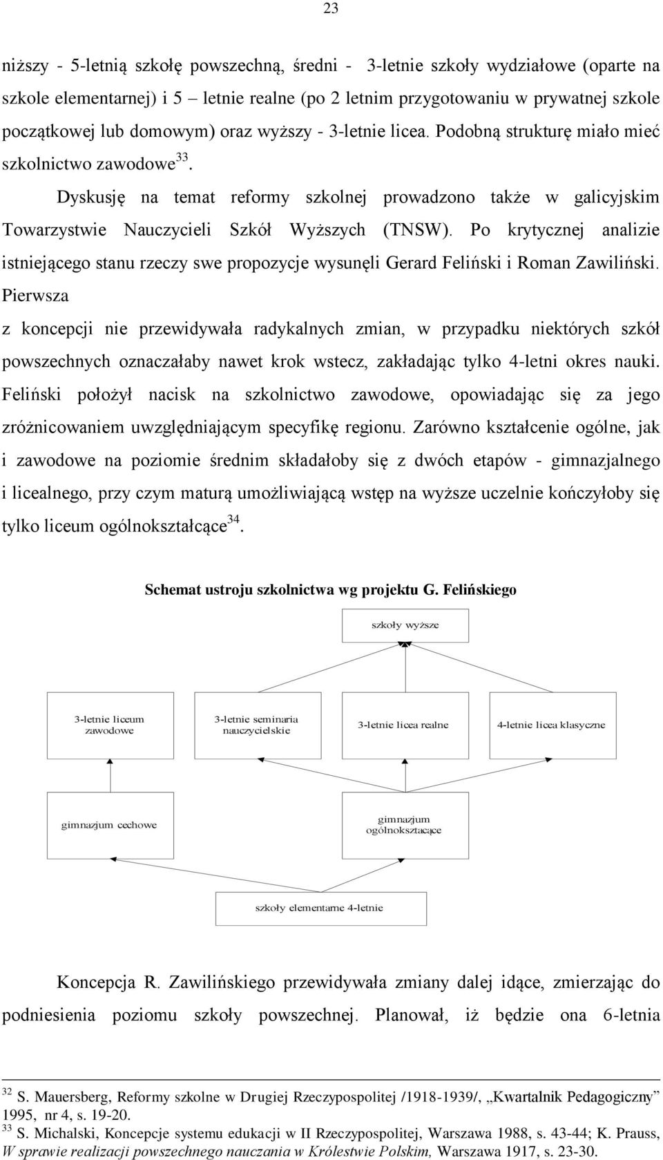 Po krytycznej analizie istniejącego stanu rzeczy swe propozycje wysunęli Gerard Feliński i Roman Zawiliński.