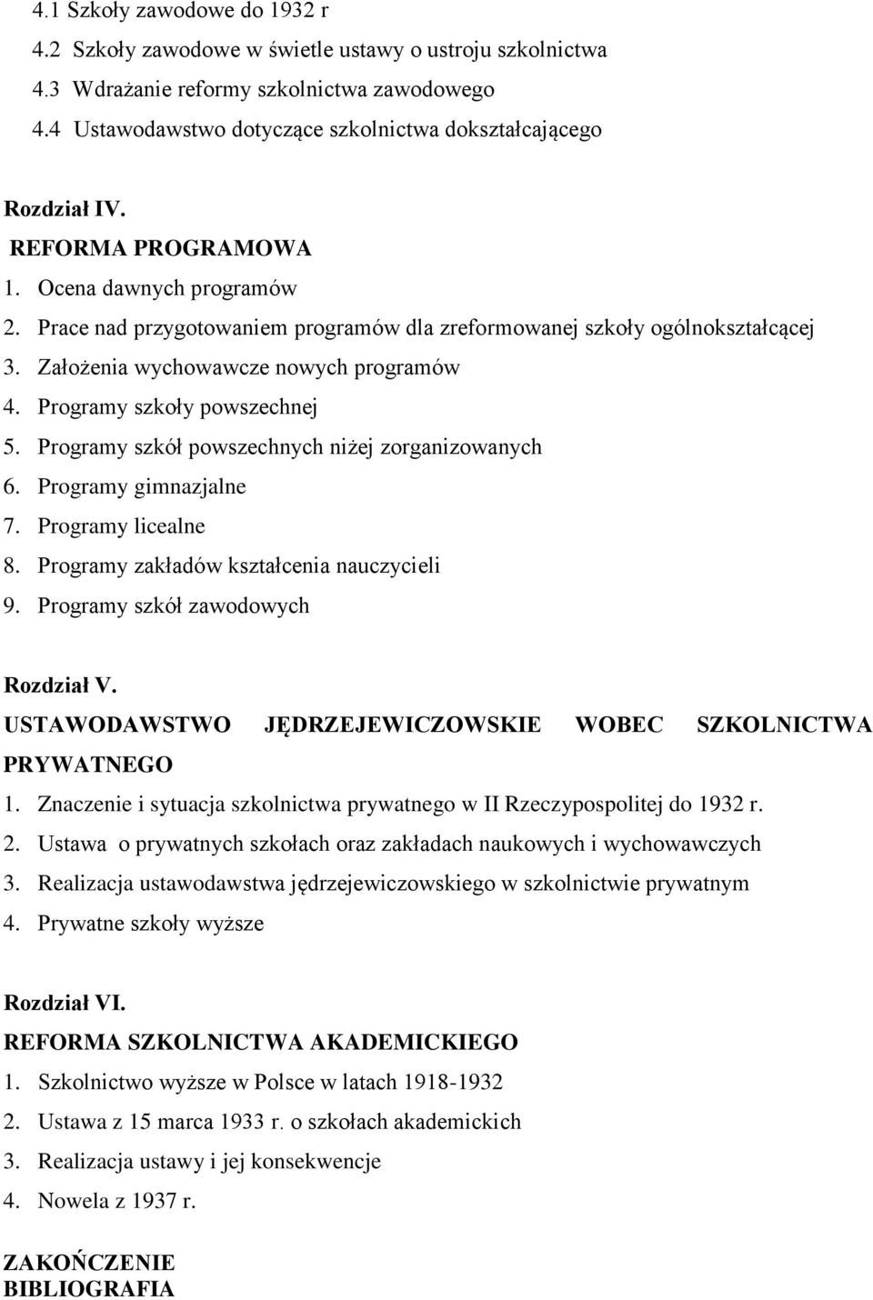 Założenia wychowawcze nowych programów 4. Programy szkoły powszechnej 5. Programy szkół powszechnych niżej zorganizowanych 6. Programy gimnazjalne 7. Programy licealne 8.