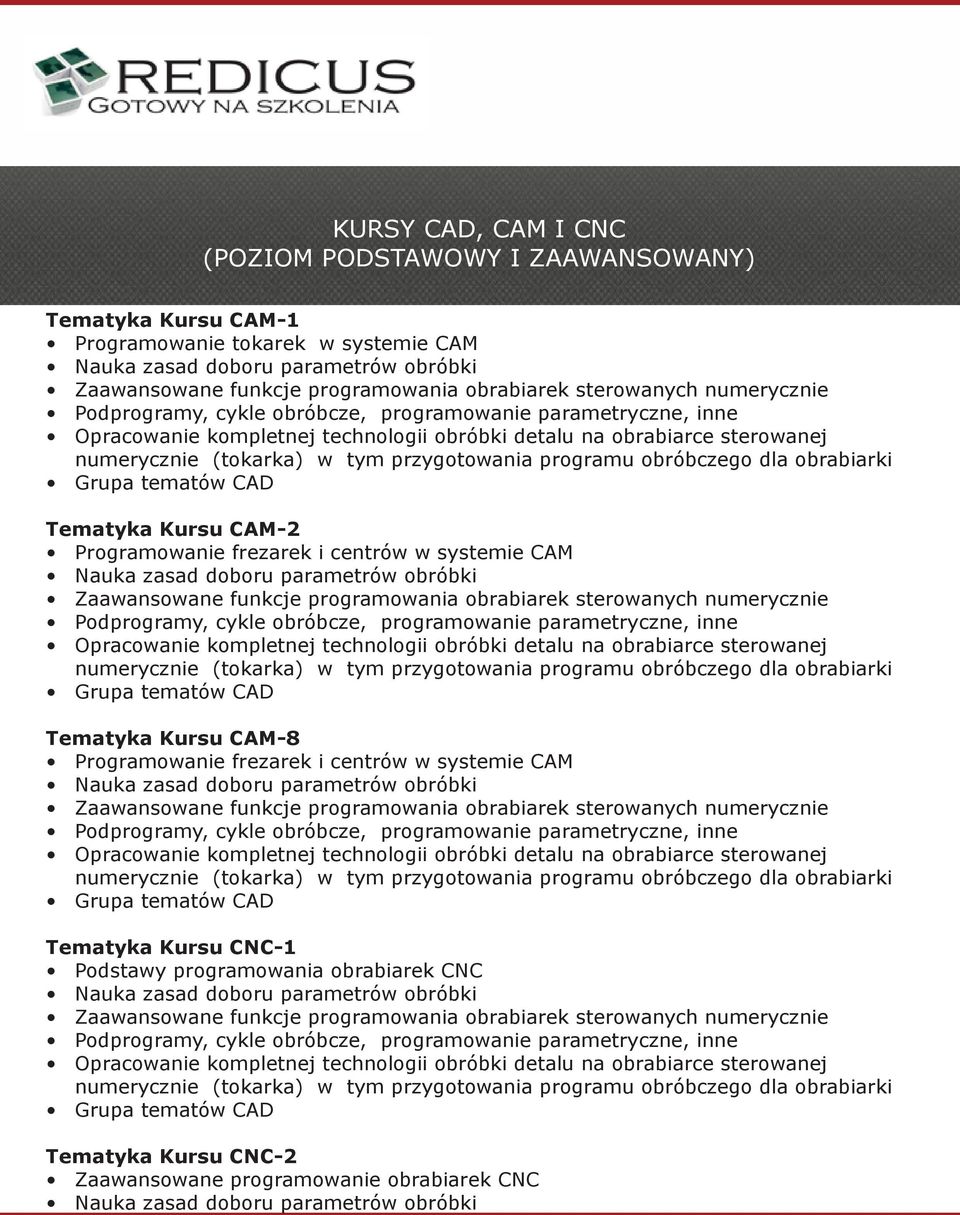 Programowanie frezarek i centrów w systemie CAM Tematyka Kursu CNC-1 Podstawy