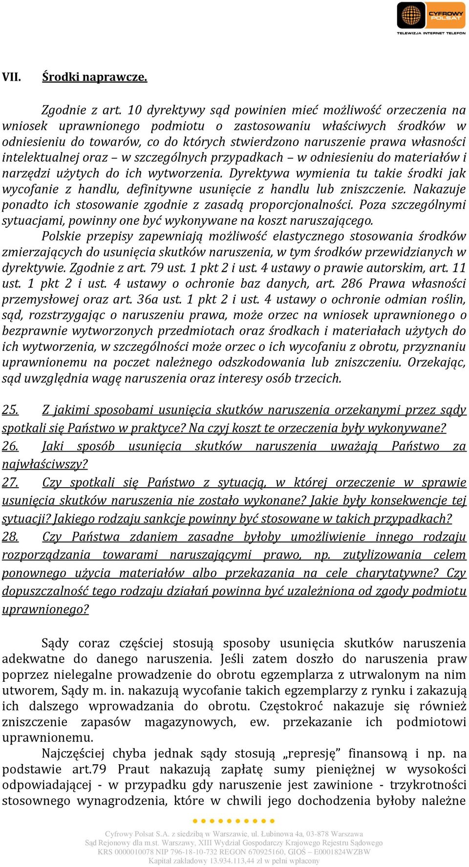 intelektualnej oraz w szczególnych przypadkach w odniesieniu do materiałów i narzędzi użytych do ich wytworzenia.