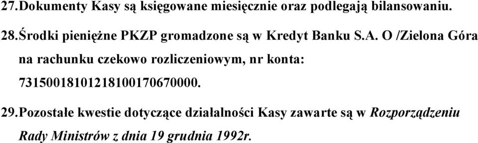 O /Zielona Góra na rachunku czekowo rozliczeniowym, nr konta: