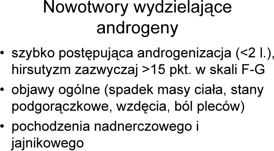 w skali F-G objawy ogólne (spadek masy ciała, stany