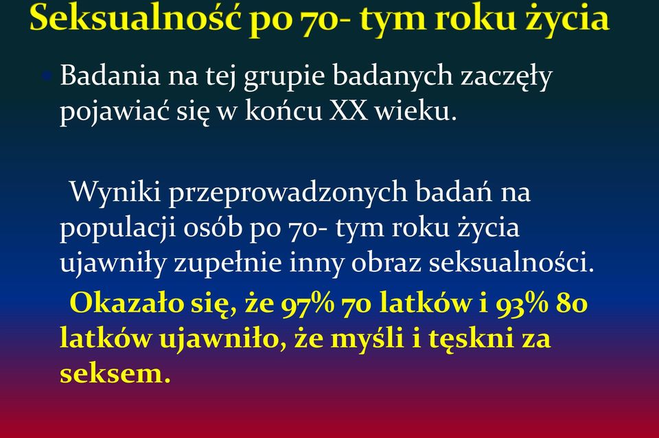 Wyniki przeprowadzonych badań na populacji osób po 70- tym roku