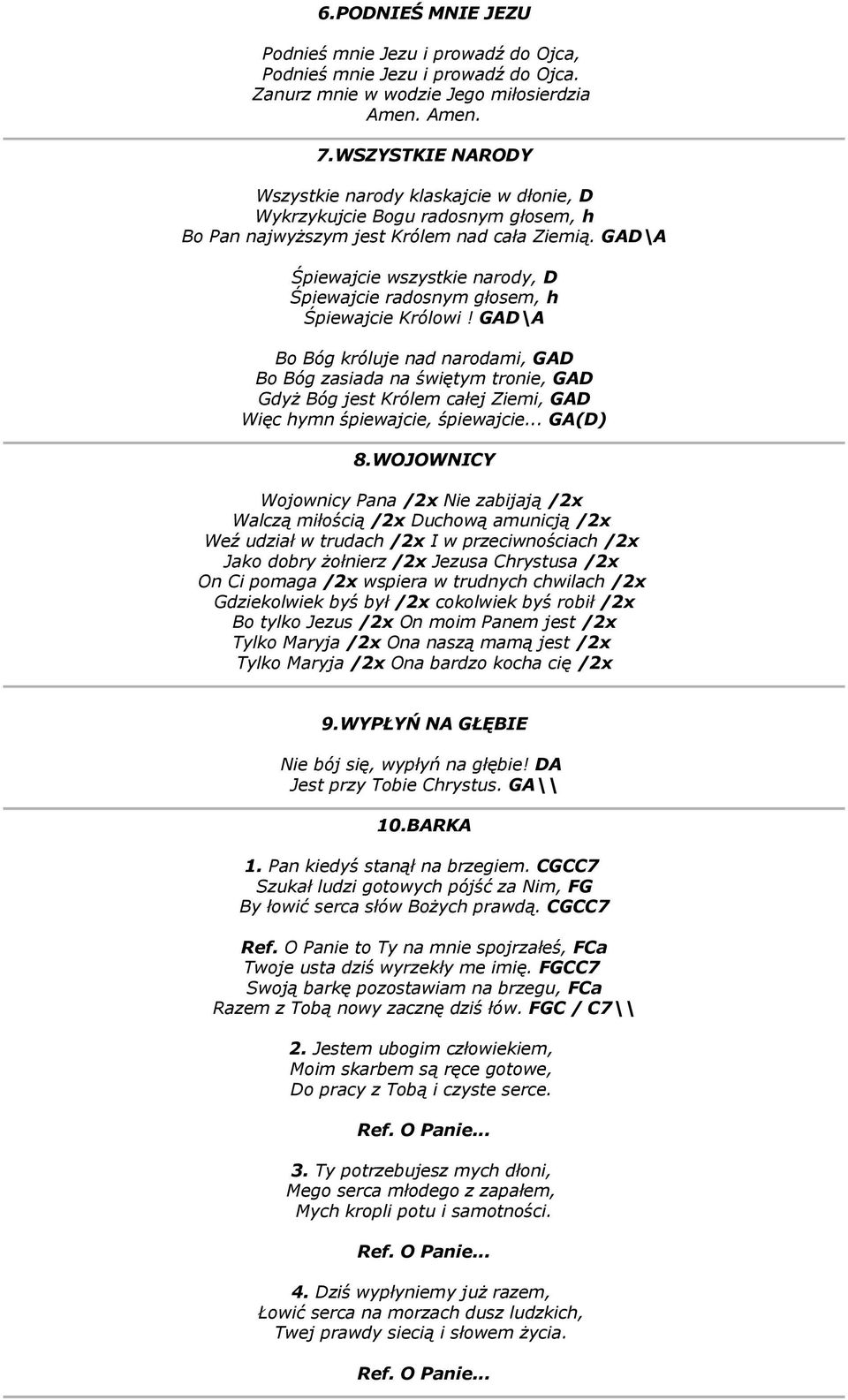 GAD\A Śpiewajcie wszystkie narody, D Śpiewajcie radosnym głosem, h Śpiewajcie Królowi!
