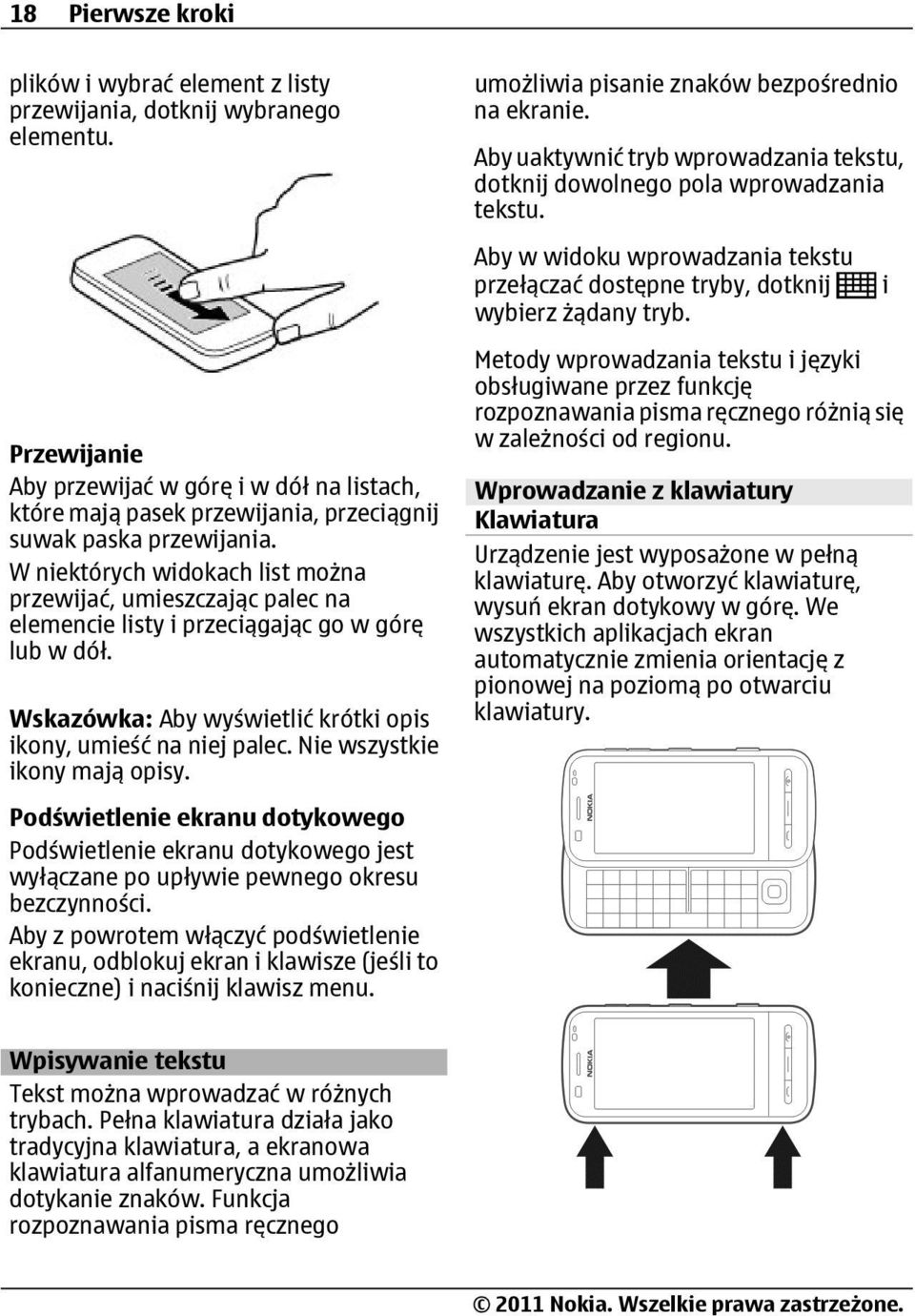 W niektórych widokach list można przewijać, umieszczając palec na elemencie listy i przeciągając go w górę lub w dół. Wskazówka: Aby wyświetlić krótki opis ikony, umieść na niej palec.