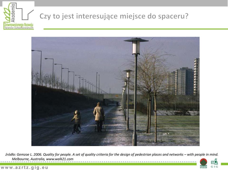 pedestrian places and networks with people in mind.