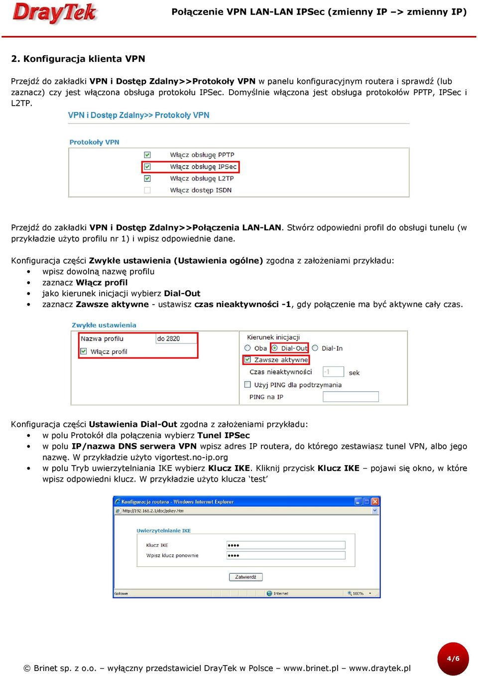 Stwórz odpowiedni profil do obsługi tunelu (w przykładzie użyto profilu nr 1) i wpisz odpowiednie dane.