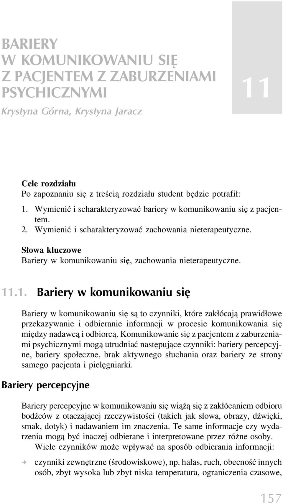 Słowa kluczowe Bariery w komunikowaniu się, zachowania nieterapeutyczne. 11