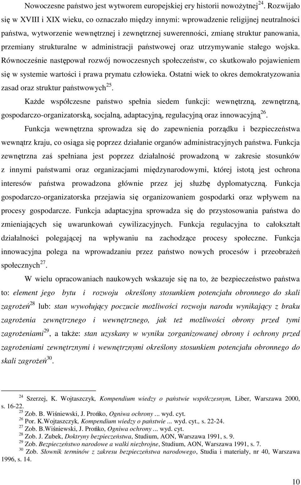 strukturalne w administracji państwowej oraz utrzymywanie stałego wojska.