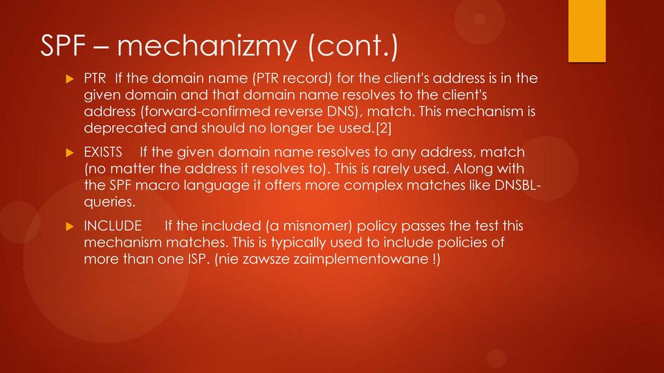 reverse DNS), match. This mechanism is deprecated and should no longer be used.