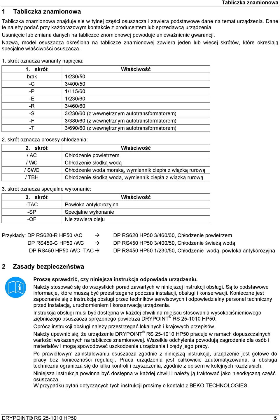 doc @ 5758 1 Tabliczka znamionowa Tabliczka znamionowa Tabliczka znamionowa znajduje sie w tylnej części osuszacza i zawiera podstawowe dane na temat urządzenia.