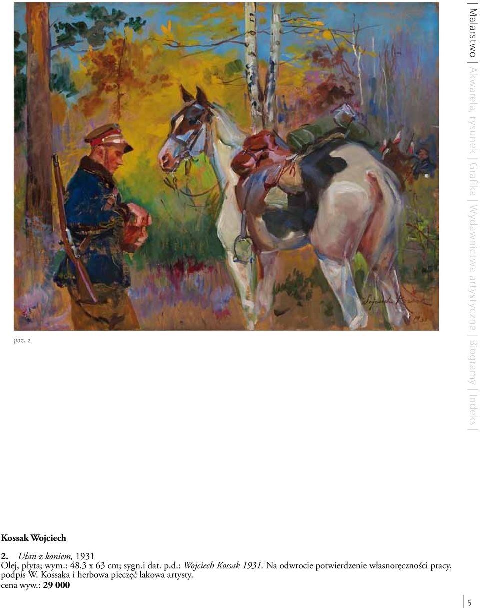 : 48,3 x 63 cm; sygn.i dat. p.d.: Wojciech Kossak 1931.