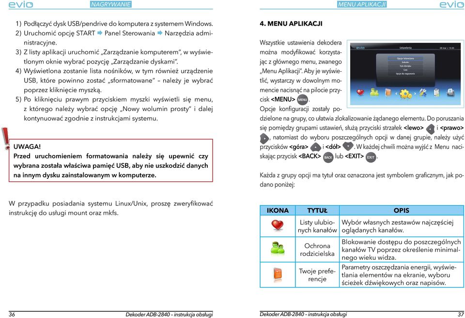 4) Wyświetlona zostanie lista nośników, w tym również urządzenie USB, które powinno zostać sformatowane należy je wybrać poprzez kliknięcie myszką.