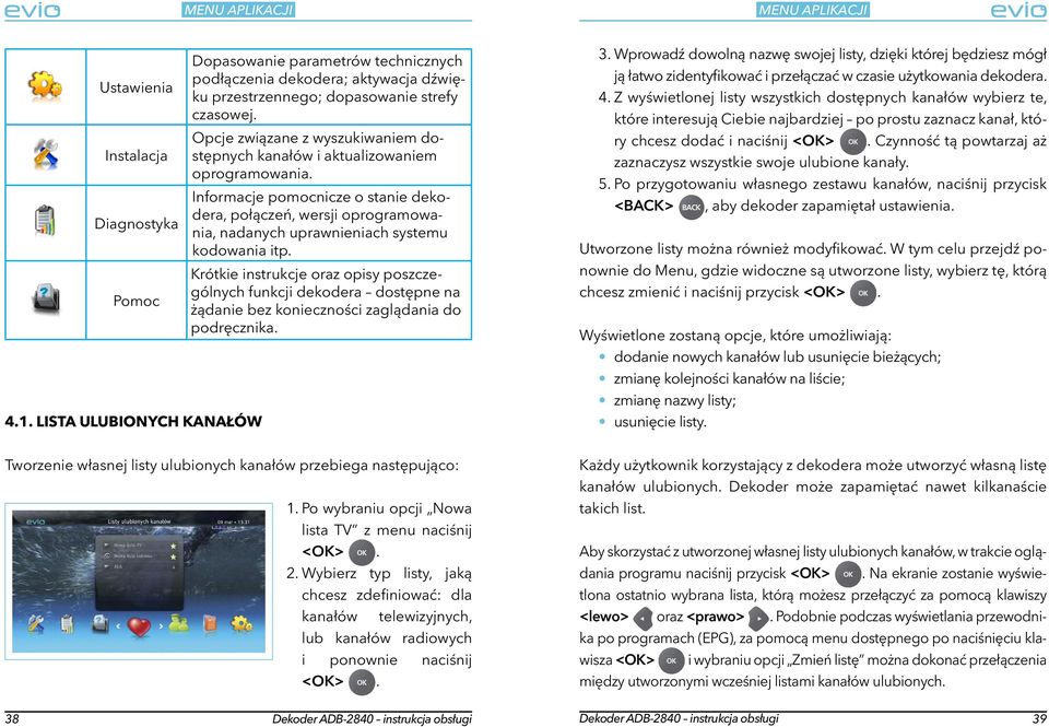 Opcje związane z wyszukiwaniem dostępnych kanałów i aktualizowaniem oprogramowania.