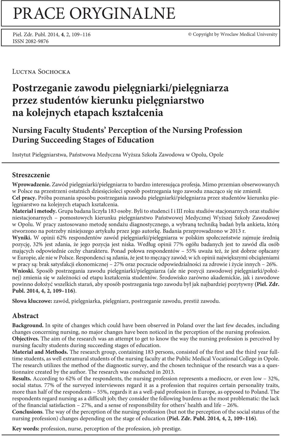 kształcenia Nursing Faculty Students Perception of the Nursing Profession During Succeeding Stages of Education Instytut Pielęgniarstwa, Państwowa Medyczna Wyższa Szkoła Zawodowa w Opolu, Opole