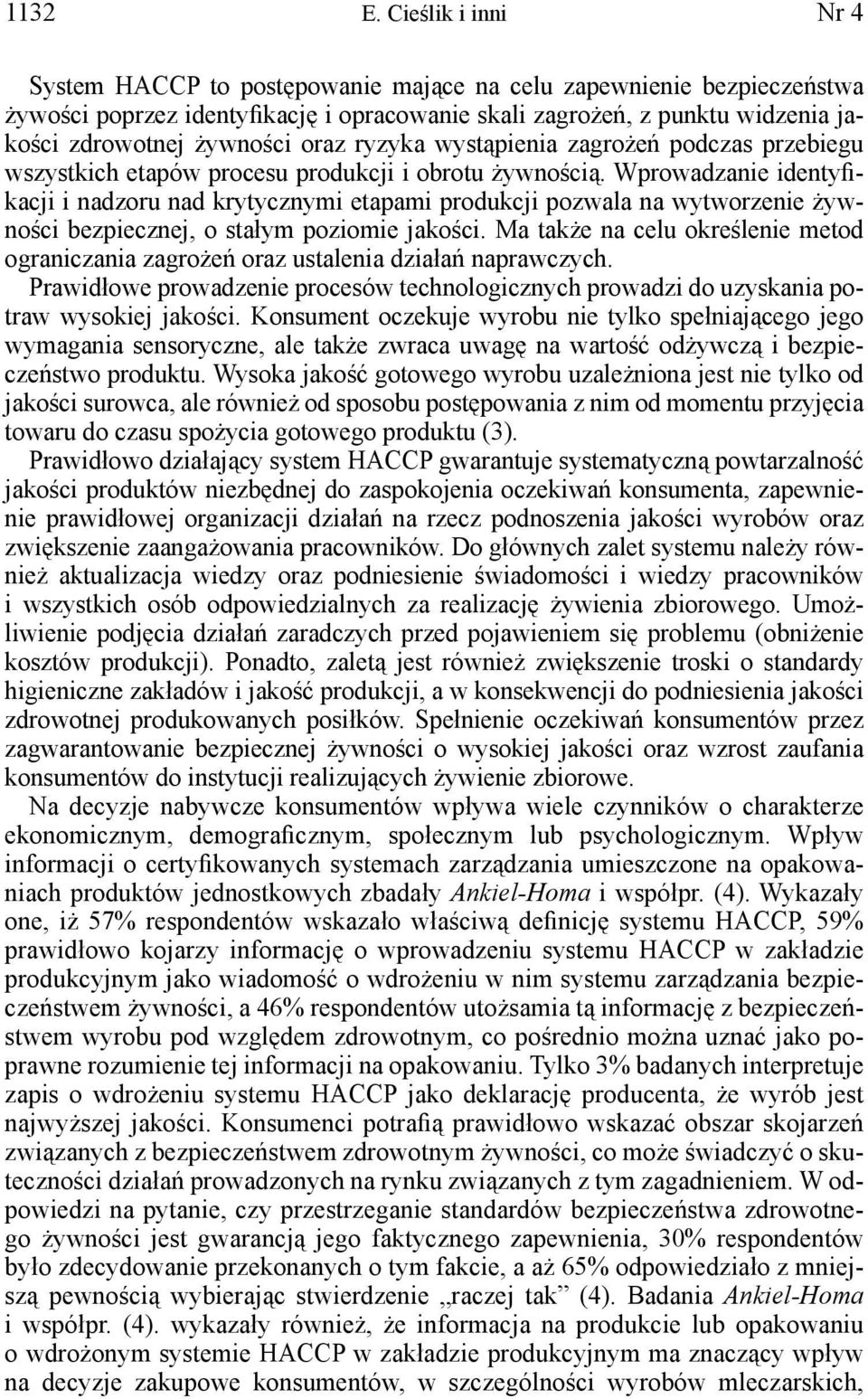 oraz ryzyka wystąpienia zagrożeń podczas przebiegu wszystkich etapów procesu produkcji i obrotu żywnością.