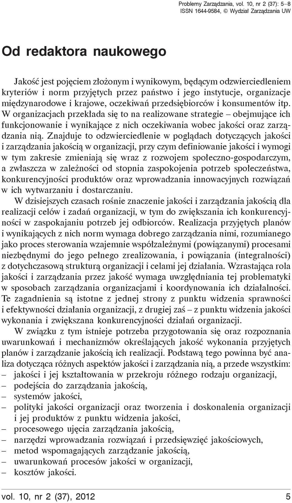 instytucje, organizacje międzynarodowe i krajowe, oczekiwań przedsiębiorców i konsumentów itp.