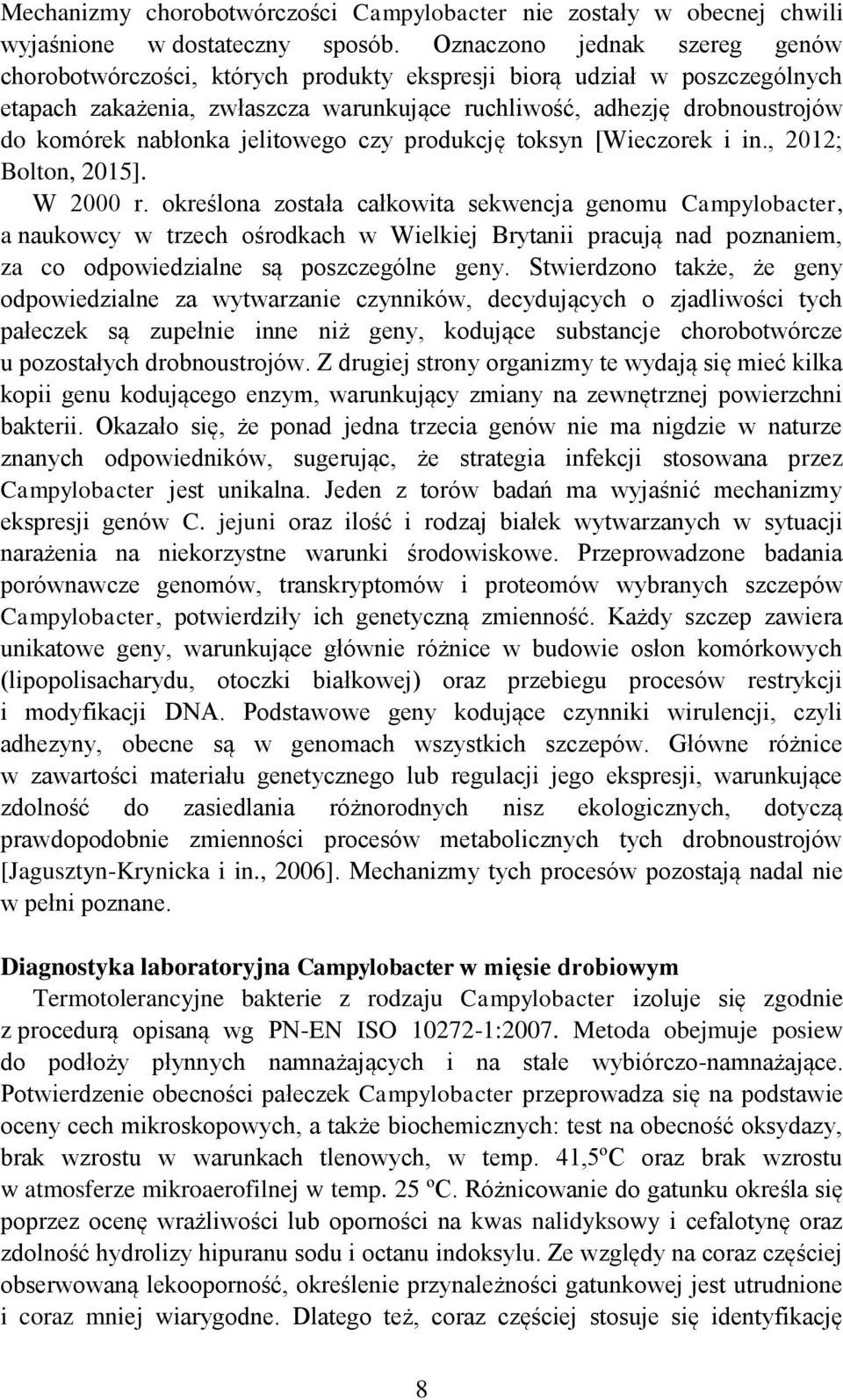 nabłonka jelitowego czy produkcję toksyn [Wieczorek i in., 2012; Bolton, 2015]. W 2000 r.