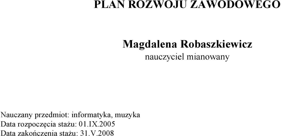 Nauczany przedmiot: informatyka, muzyka