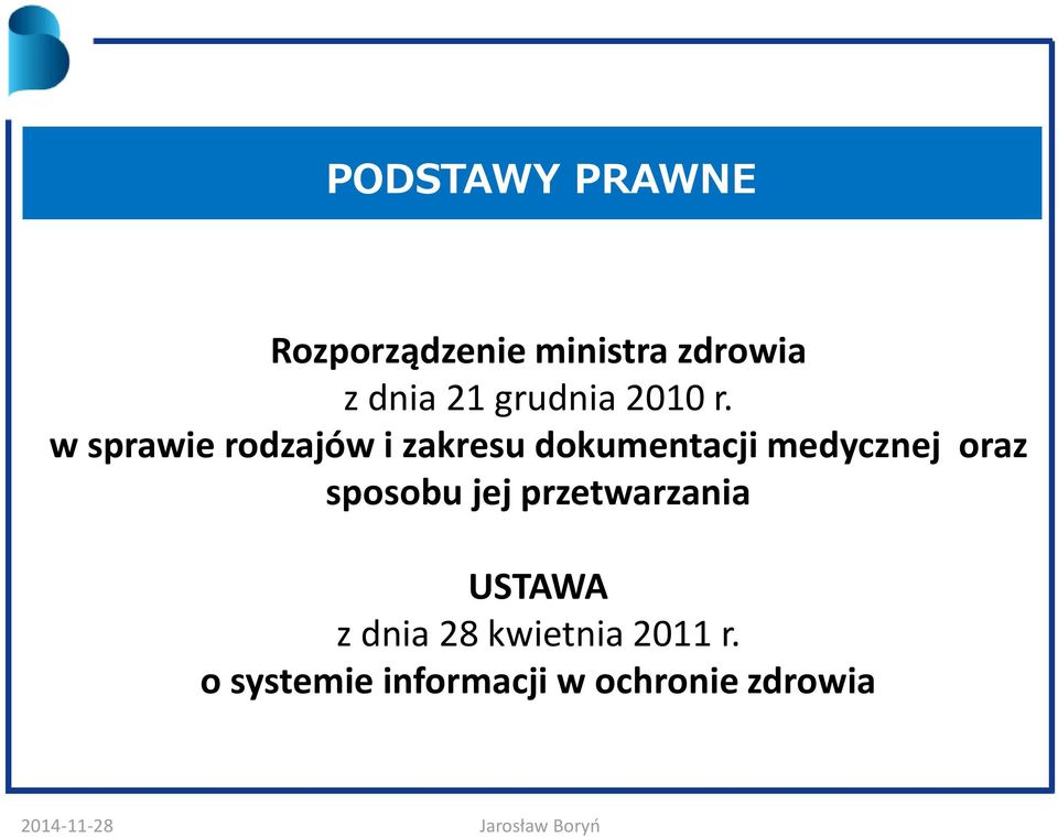 w sprawie rodzajów i zakresu dokumentacji medycznej oraz