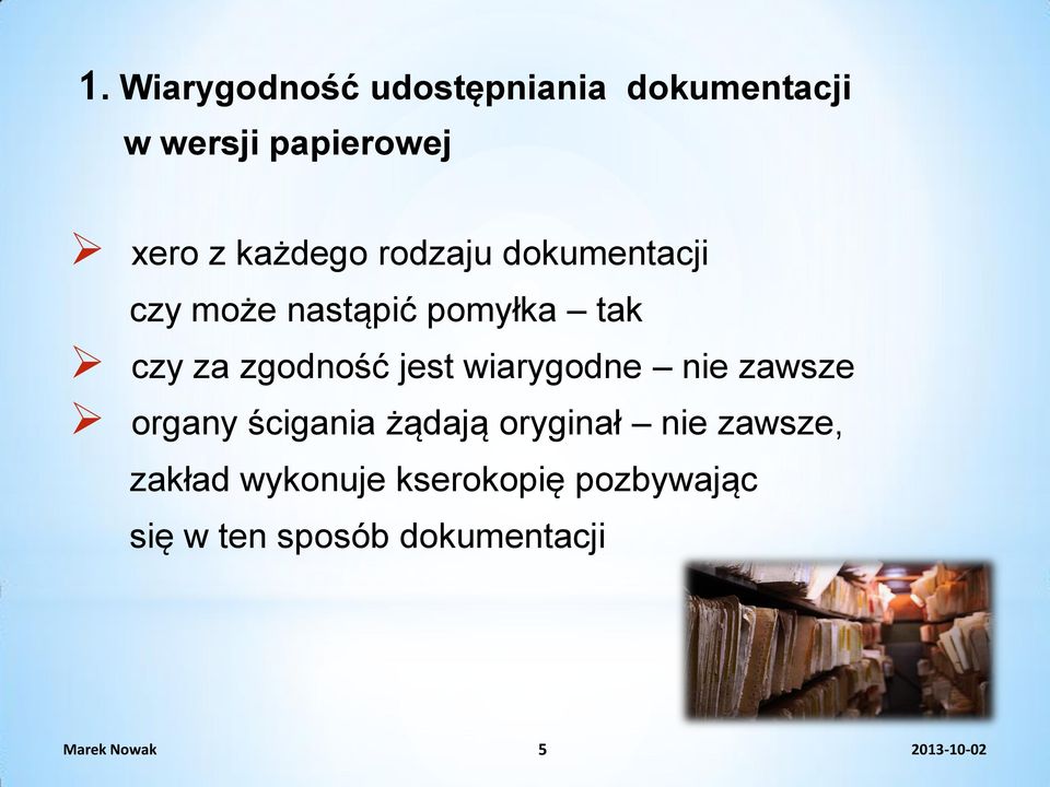 jest wiarygodne nie zawsze organy ścigania żądają oryginał nie zawsze,