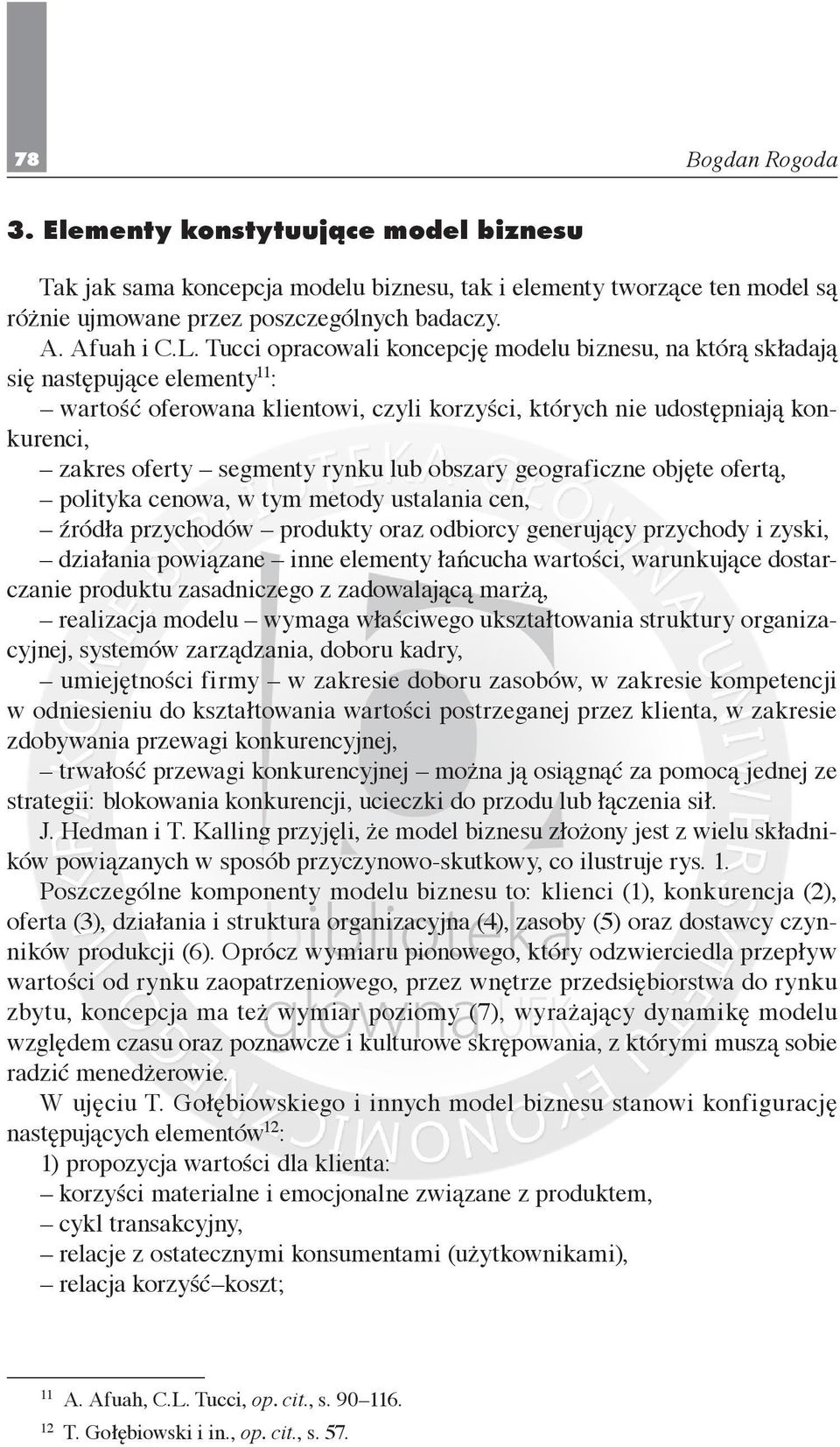 rynku lub obszary geograficzne objęte ofertą, polityka cenowa, w tym metody ustalania cen, źródła przychodów produkty oraz odbiorcy generujący przychody i zyski, działania powiązane inne elementy