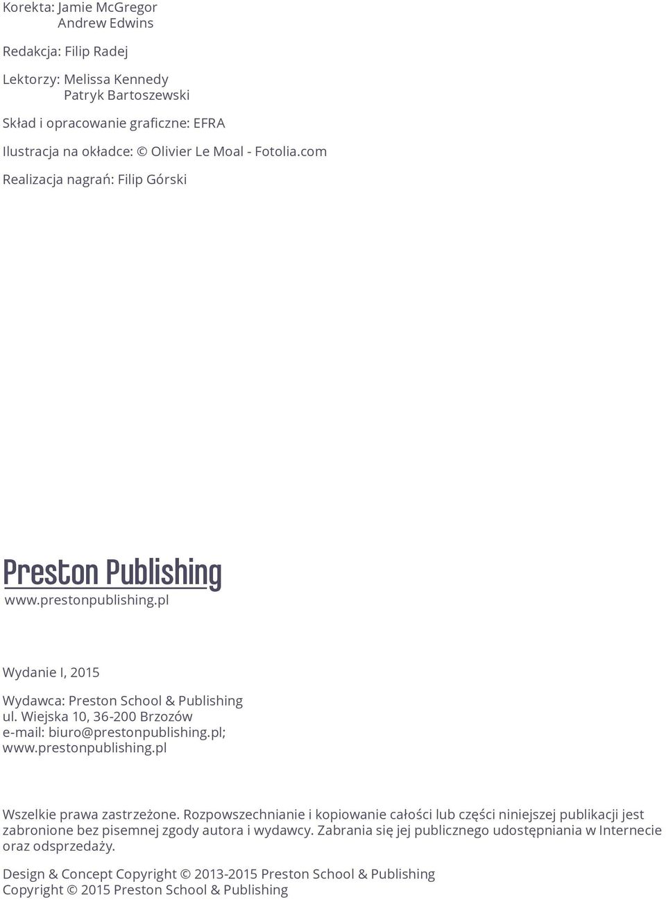 Wiejska 10, 36-200 Brzozów e-mail: biuro@prestonpublishing.pl; www.prestonpublishing.pl Wszelkie prawa zastrzeżone.