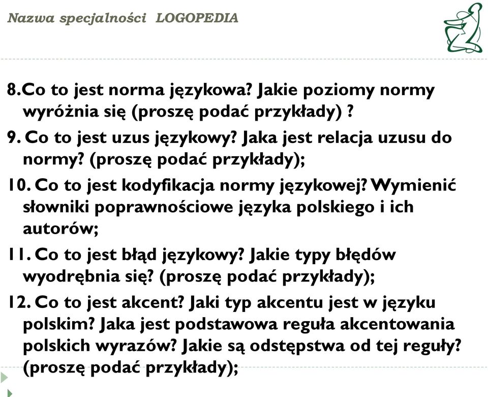 Wymienić słowniki poprawnościowe języka polskiego i ich autorów; 11. Co to jest błąd językowy? Jakie typy błędów wyodrębnia się?