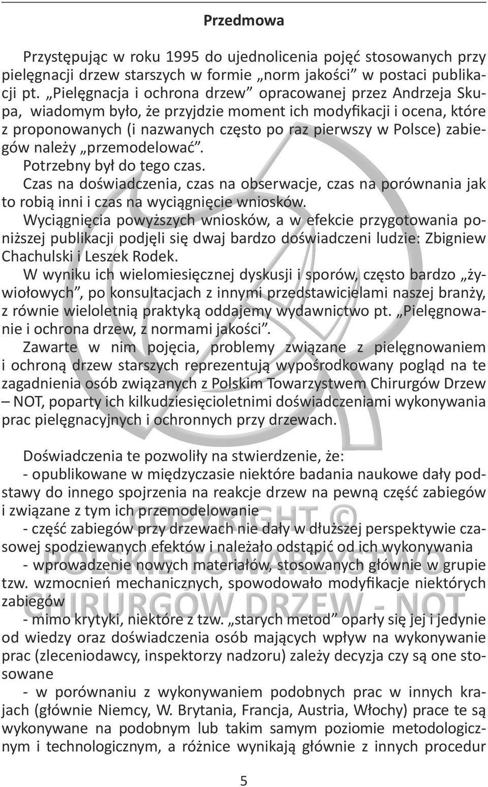 należy przemodelować. Potrzebny był do tego czas. Czas na doświadczenia, czas na obserwacje, czas na porównania jak to robią inni i czas na wyciągnięcie wniosków.