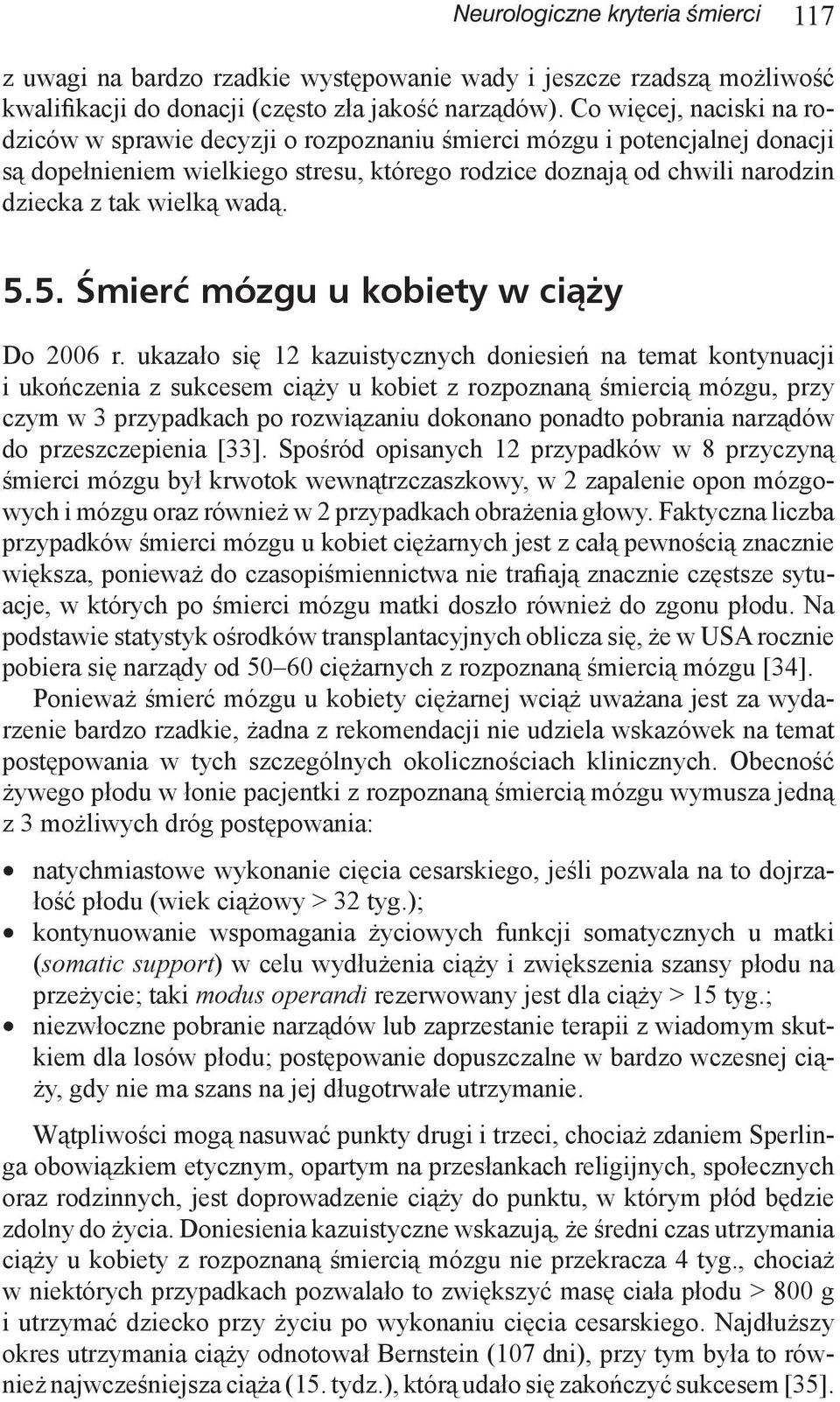 wadą. 5.5. Śmierć mózgu u kobiety w ciąży Do 2006 r.